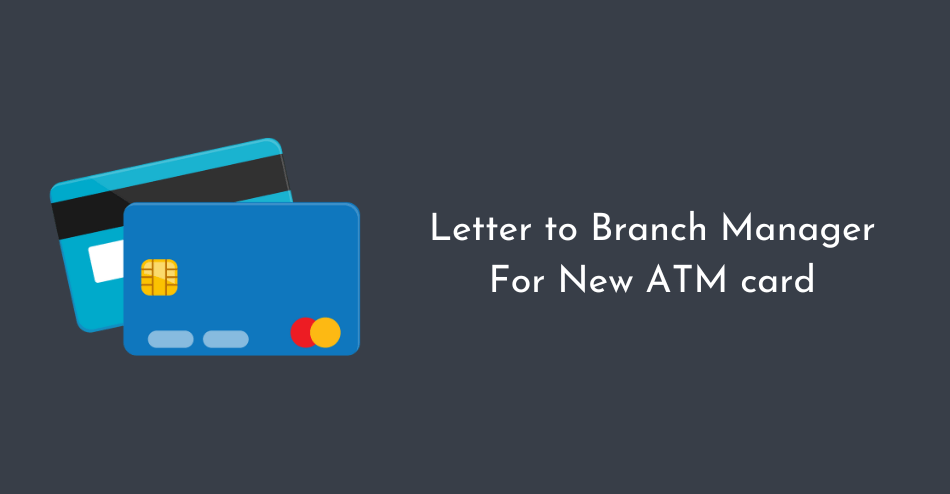 ATM card Missing Letter to Bank Manager