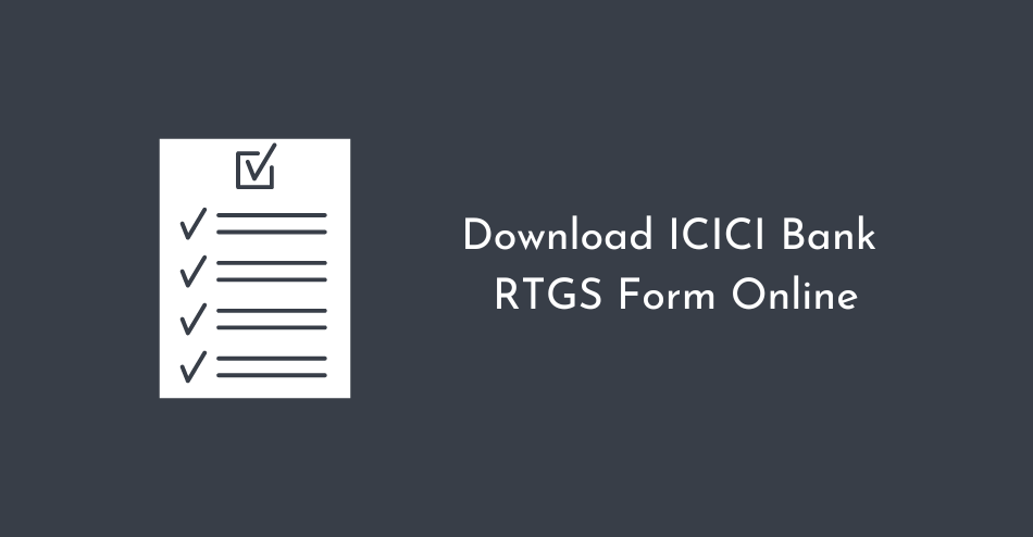 Download ICICI Bank RTGS Form