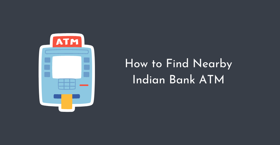 Find Indian Bank ATM Near Me
