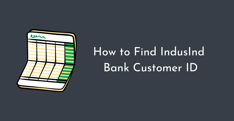 Find IndusInd Bank Customer ID