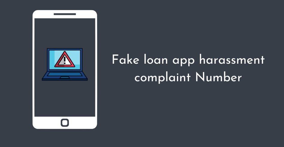 Fake loan app harassment complaint