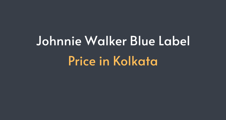 Blue Label price in Kolkata