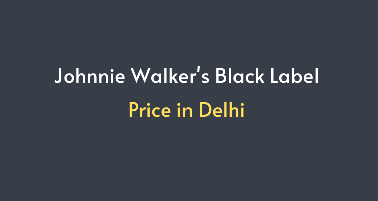 Black Label Price in Delhi