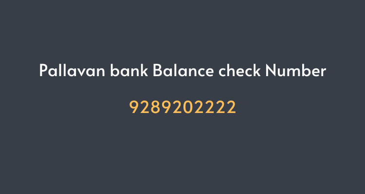 Pallavan bank Balance check Number
